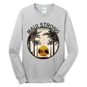 Maui Hawaii Strong Pray For Maui Pray For Lahaina Hawaii Tall Long Sleeve T-Shirt