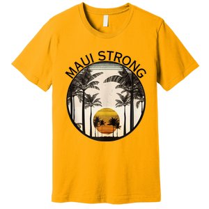 Maui Hawaii Strong Pray For Maui Pray For Lahaina Hawaii Premium T-Shirt