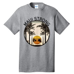 Maui Hawaii Strong Pray For Maui Pray For Lahaina Hawaii Tall T-Shirt