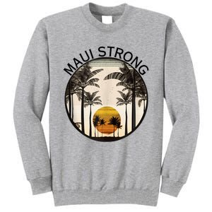 Maui Hawaii Strong Pray For Maui Pray For Lahaina Hawaii Tall Sweatshirt