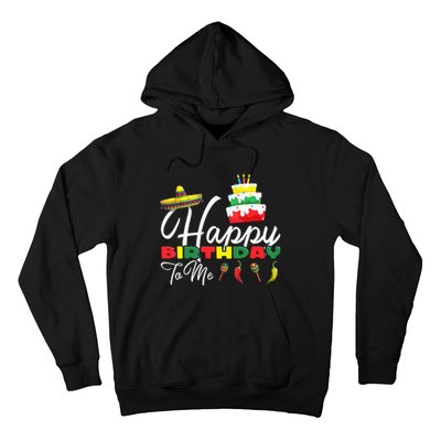 Mexican Holliday Sombrero Cute Cake Happy Birthday To Me Hoodie