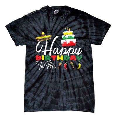 Mexican Holliday Sombrero Cute Cake Happy Birthday To Me Tie-Dye T-Shirt