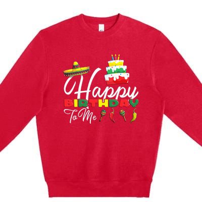 Mexican Holliday Sombrero Cute Cake Happy Birthday To Me Premium Crewneck Sweatshirt