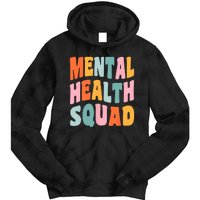 Mental Health Squad Awareness Tie Dye Hoodie