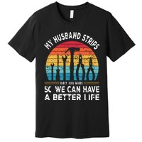 My Husband Strips Wires Lineman And Funny Electrician Premium T-Shirt