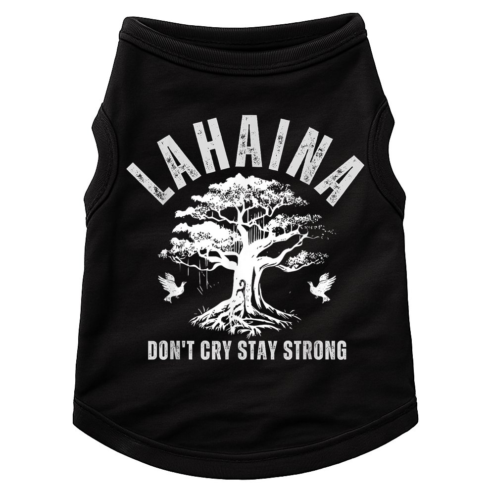 Maui Hawaii Stay Strong Dont Cry Wildfire Lahaina Survivor Doggie Tank
