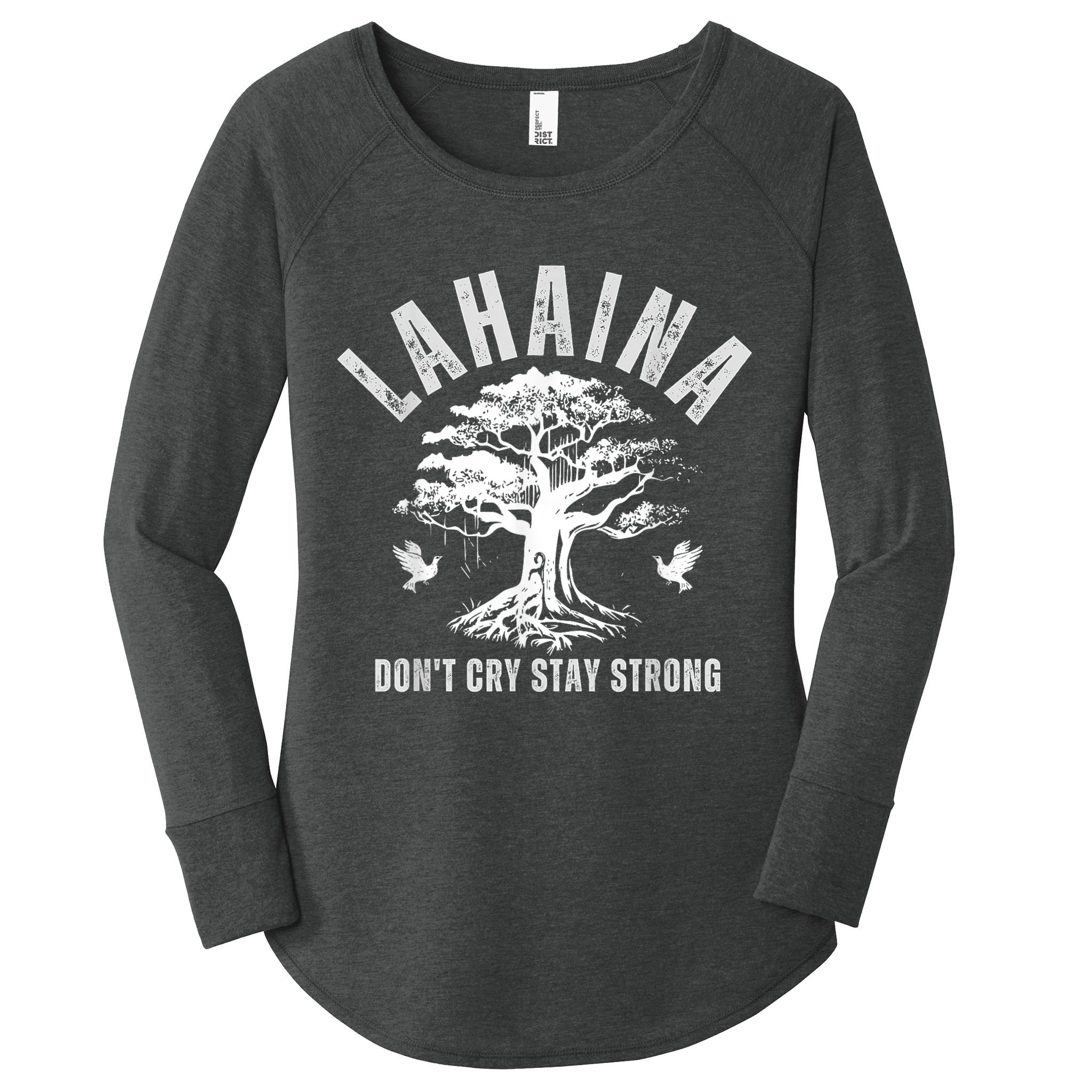 Maui Hawaii Stay Strong Dont Cry Wildfire Lahaina Survivor Women's Perfect Tri Tunic Long Sleeve Shirt