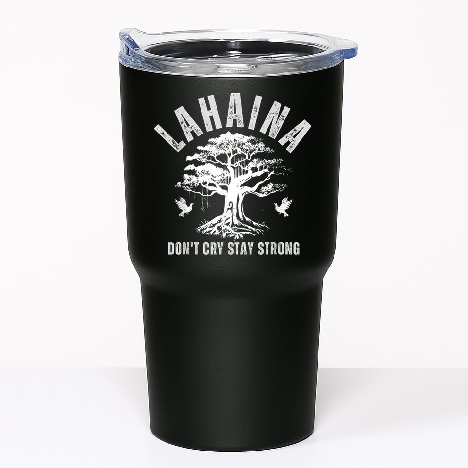 Maui Hawaii Stay Strong Dont Cry Wildfire Lahaina Survivor Tumbler