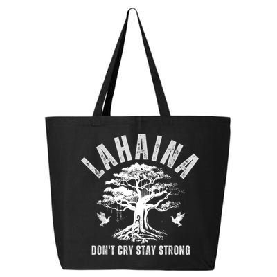 Maui Hawaii Stay Strong Dont Cry Wildfire Lahaina Survivor 25L Jumbo Tote