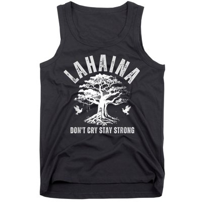 Maui Hawaii Stay Strong Dont Cry Wildfire Lahaina Survivor Tank Top
