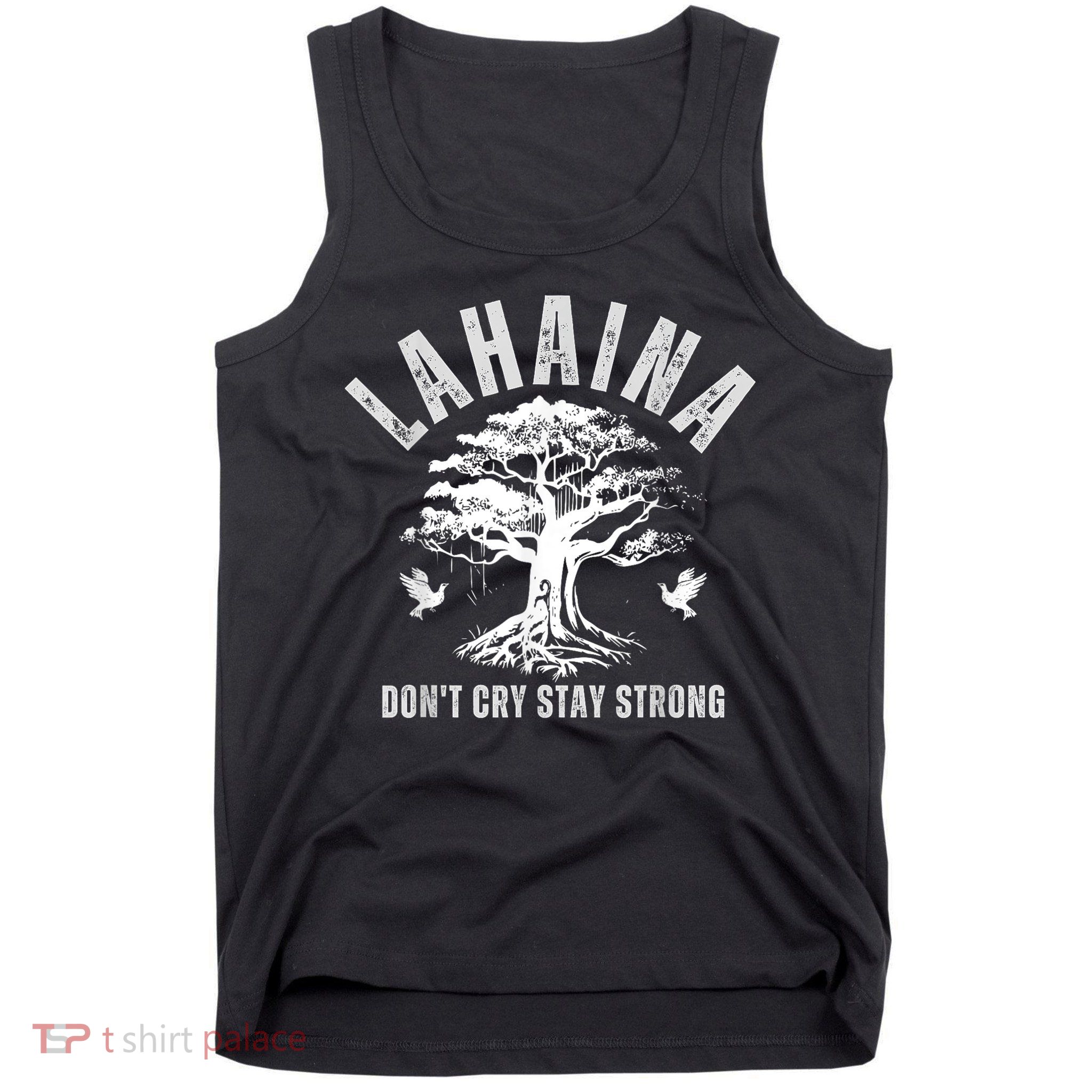 Maui Hawaii Stay Strong Dont Cry Wildfire Lahaina Survivor Tank Top