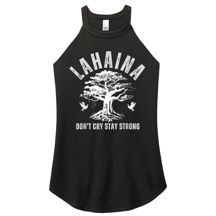 Maui Hawaii Stay Strong Dont Cry Wildfire Lahaina Survivor Women's Perfect Tri Rocker Tank