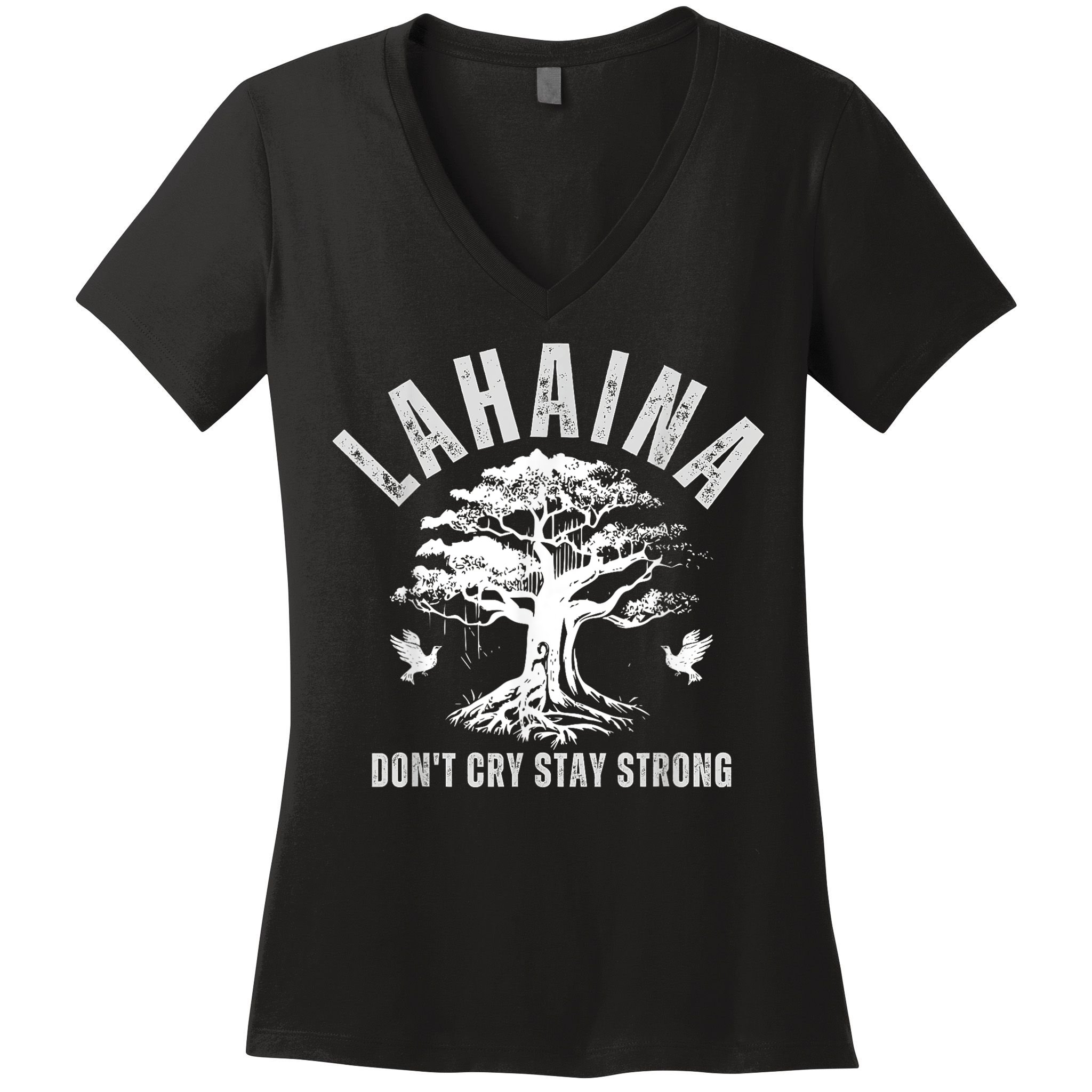 Maui Hawaii Stay Strong Dont Cry Wildfire Lahaina Survivor Women's V-Neck T-Shirt