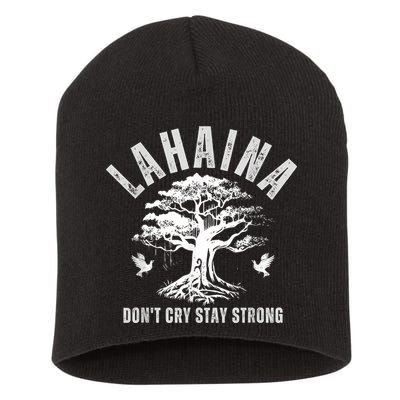 Maui Hawaii Stay Strong Dont Cry Wildfire Lahaina Survivor Short Acrylic Beanie