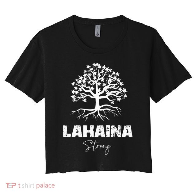 Maui Hawaii Strong Maui Wildfire Lahaina Survivor Crop Top
