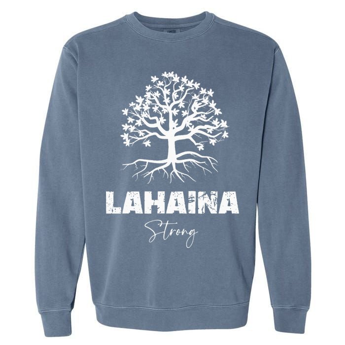 Maui Hawaii Strong Maui Wildfire Lahaina Survivor Garment-Dyed Sweatshirt