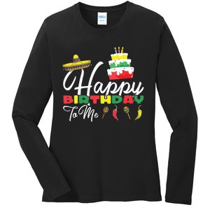 Mexican Holliday Sombrero Cute Cake Happy Birthday To Me Ladies Long Sleeve Shirt