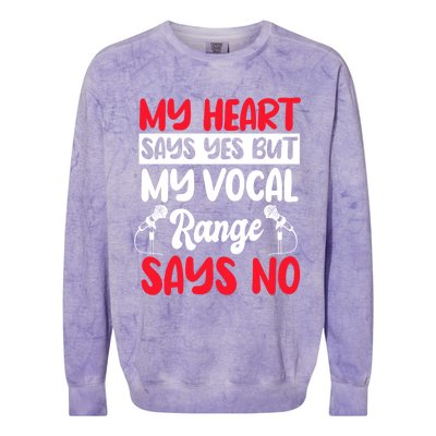 My Heart Says Yes But My Vocal Range Says No Karaoke Ktv Gift Colorblast Crewneck Sweatshirt