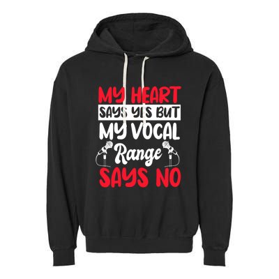 My Heart Says Yes But My Vocal Range Says No Karaoke Ktv Gift Garment-Dyed Fleece Hoodie