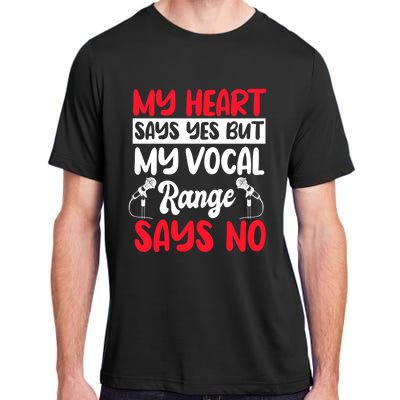 My Heart Says Yes But My Vocal Range Says No Karaoke Ktv Gift Adult ChromaSoft Performance T-Shirt