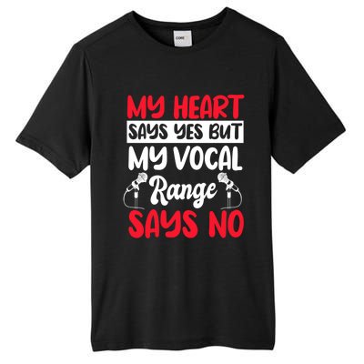 My Heart Says Yes But My Vocal Range Says No Karaoke Ktv Gift Tall Fusion ChromaSoft Performance T-Shirt