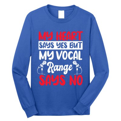 My Heart Says Yes But My Vocal Range Says No Karaoke Ktv Gift Long Sleeve Shirt