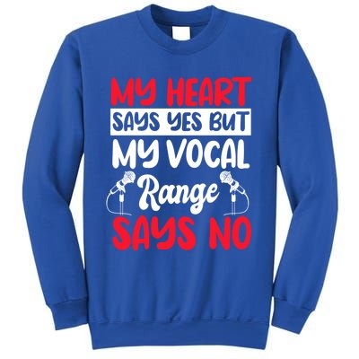 My Heart Says Yes But My Vocal Range Says No Karaoke Ktv Gift Sweatshirt