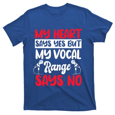 My Heart Says Yes But My Vocal Range Says No Karaoke Ktv Gift T-Shirt