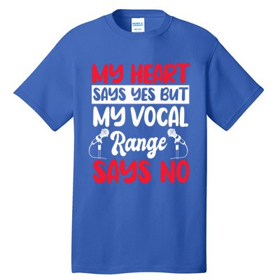 My Heart Says Yes But My Vocal Range Says No Karaoke Ktv Gift Tall T-Shirt