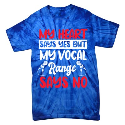 My Heart Says Yes But My Vocal Range Says No Karaoke Ktv Gift Tie-Dye T-Shirt