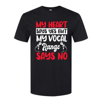 My Heart Says Yes But My Vocal Range Says No Karaoke Ktv Gift Softstyle CVC T-Shirt