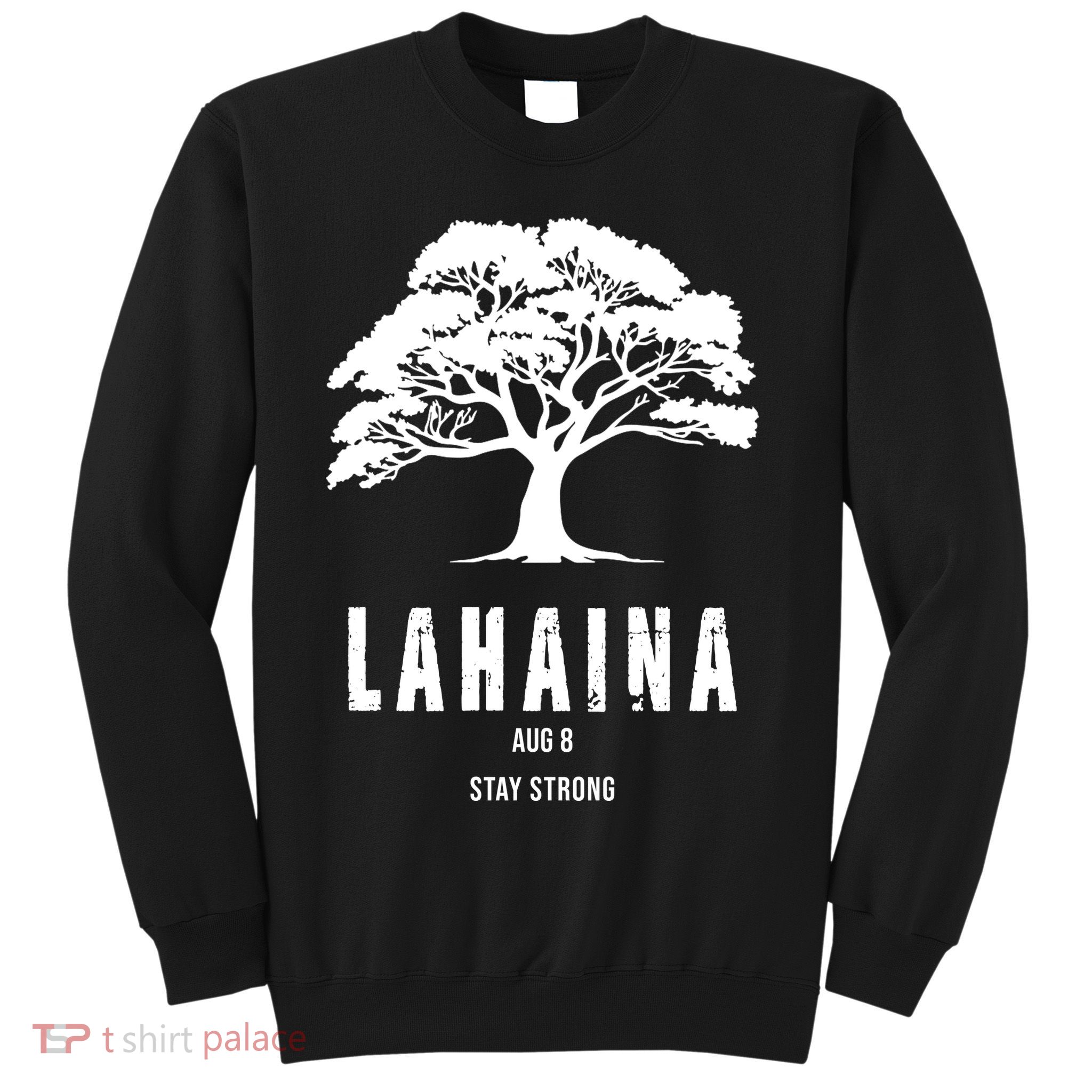 Maui Hawaii Strong Maui Wildfire Lahaina Survivor Sweatshirt