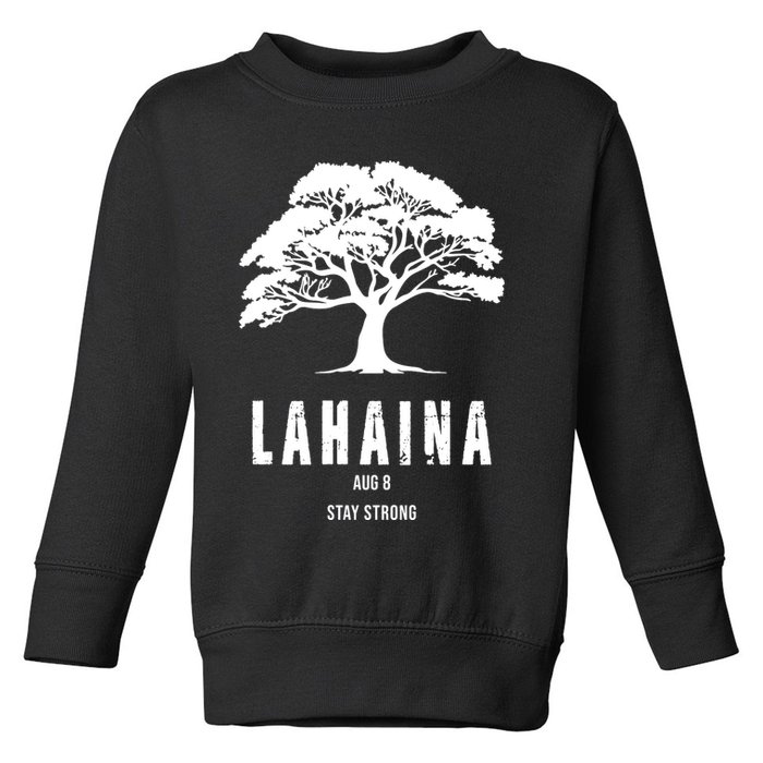 Maui Hawaii Strong Maui Wildfire Lahaina Survivor Toddler Sweatshirt