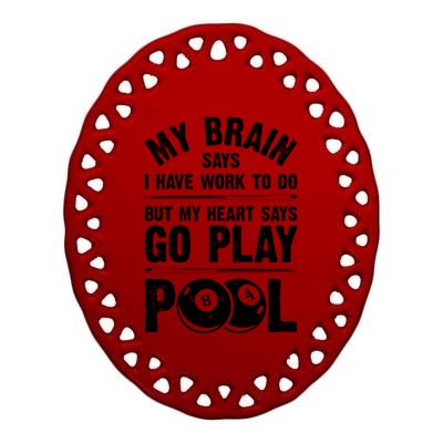 My Hearts Says Go Play Pool Funny Billiards Player 8 Ball Cute Gift Ceramic Oval Ornament