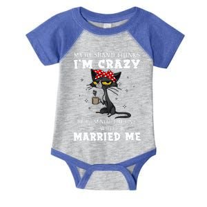 My Husband Thinks Im Crazy But Im Not Black Cat Coffee Infant Baby Jersey Bodysuit