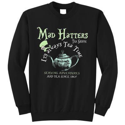 Mad Hatters Tea Shoppe ItS Always Tea Time Sweatshirt