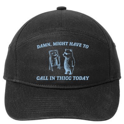 Might Have To Call In Thicc Today Funny Bear 7-Panel Snapback Hat