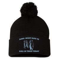 Might Have To Call In Thicc Today Funny Bear Pom Pom 12in Knit Beanie