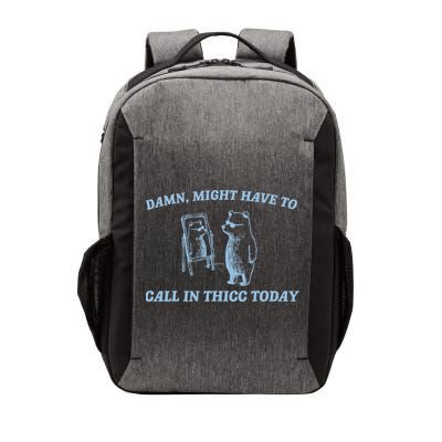 Might Have To Call In Thicc Today Funny Bear Vector Backpack
