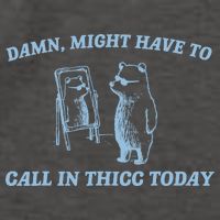 Might Have To Call In Thicc Today Funny Bear Vector Backpack
