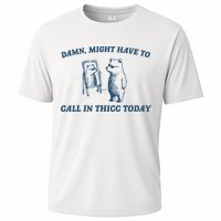Might Have To Call In Thicc Today Funny Bear Performance Shirt