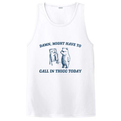 Might Have To Call In Thicc Today Funny Bear PosiCharge Competitor Tank