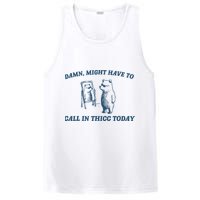 Might Have To Call In Thicc Today Funny Bear PosiCharge Competitor Tank