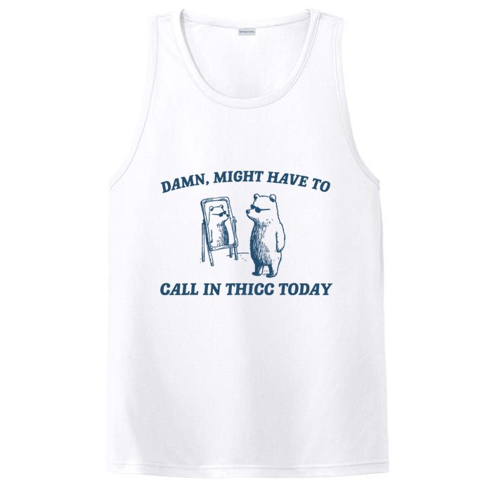 Might Have To Call In Thicc Today Funny Bear PosiCharge Competitor Tank
