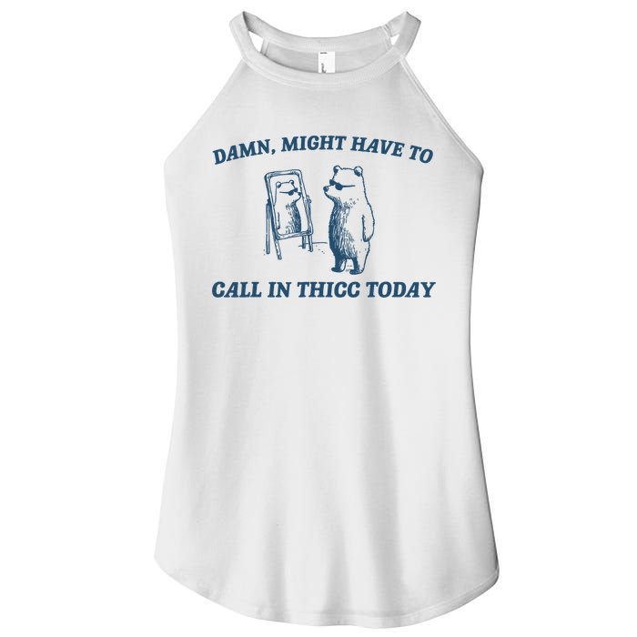 Might Have To Call In Thicc Today Funny Bear Women's Perfect Tri Rocker Tank