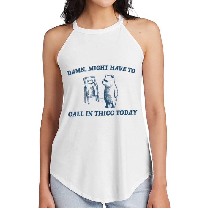 Might Have To Call In Thicc Today Funny Bear Women's Perfect Tri Rocker Tank