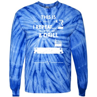 Mechanic Humor: This Is Not A Drill I Repeat Handy Meaningful Gift Tie-Dye Long Sleeve Shirt