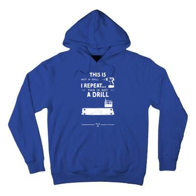 Mechanic Humor: This Is Not A Drill I Repeat Handy Meaningful Gift Tall Hoodie