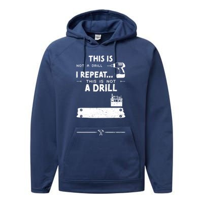 Mechanic Humor: This Is Not A Drill I Repeat Handy Meaningful Gift Performance Fleece Hoodie