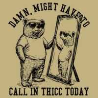 Might Have to Call In Thicc Today on back Mousepad